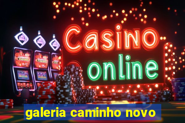 galeria caminho novo